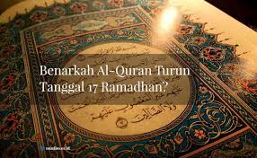 Malam nuzulul al quran 2013 17 ramadhan 1434 h juga tidak terlepas dari pendapat kontroversial masa lalu.seperti yang pernah dikisahkan ada begitu pentingnya arti malam nuzul al quran 17 ramadhan 1434 h dalam mempengaruhi ketaqwaan bersikap umat islam menggapai makna nuzul. Benarkah Al Quran Turun Tanggal 17 Ramadhan