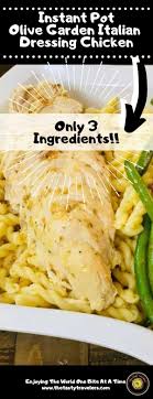 Instant Pot Olive Garden Chicken Recipe In 2020 Delicious Salad Dressings Italian Dressing Chicken Recipes
