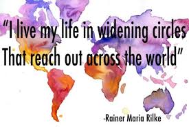 I Live My Life In Widening Circles That Reach Out Across The World Rainer Maria Rilke Picture Quotes Travel Quotes Tumblr Best Travel Quotes Picture Quotes