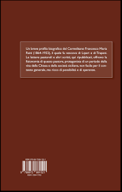 FRANCESCO MARIA RAITI, CARMELITANO VESCOVO DI LIPARI E DI TRAPANI, Profilo  biografico Lettere Pastorali e altri scritti – La Madonna del Carmine