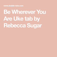 Panic At The Disco The Ballad Of Mona Lisa Meaning Be Wherever You Are Uke Tab By Rebecca Sugar Strumming Ddudu Uke Tabs Uke Uke Songs