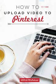 How can i stop pinterest videos from playing on my desktop? How To Upload Video To Pinterest Simple Pin Media