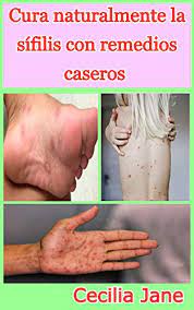 También puede pasar de la madre al bebé durante el embarazo. Cura Naturalmente La Sifilis Con Remedios Caseros Spanish Edition Kindle Edition By Jane Cecilia Health Fitness Dieting Kindle Ebooks Amazon Com