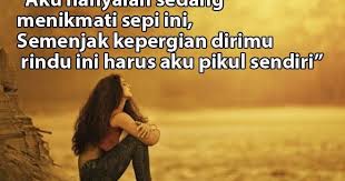 Maybe you would like to learn more about one of these? Kata Kata Kesepian Karena Di Tinggal Pacar