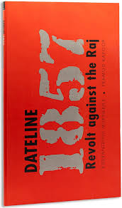 Dateline 1857: Revolt Against The Raj ...