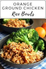 Orange Ground Chicken Rice Bowls Recipe Ground Chicken Recipes Rice Bowls Recipes Chicken Rice Bowls
