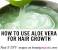 Aloe Vera For Hair Before And After