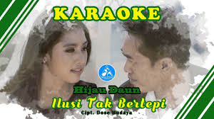 Maybe you would like to learn more about one of these? Hijau Daun Ilusi Tak Bertepi Official Video Karaoke Youtube