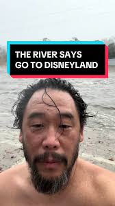 The River Says Go to Disneyland in the Rain