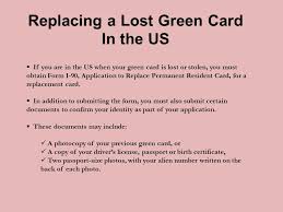 To find out about wartime naturalization. What To Do If Your Green Card Is Lost Or Stolen U S Immigration Center Ppt Download