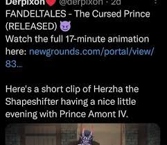 FANDELTALES - The Cursed Prince (RELEASED) Watch the full 17-minute  animation here: Here's a short clip of Herzha the Shapeshifter having a  nice little evening with Prince Amont IV. II - iFunny