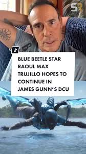 Blue Beetle star Raoul Max Trujillo hopes to continue into the new James  Gunn DC Universe #dc #dcuniverse #dcu #bluebeetle #jaimereyes #carapax  #xolomariduena #raoulmaxtrujillo #jamesgunn #interview ...