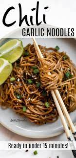 Chili Garlic Noodles Healthy Noodle Recipes Recipes With Soy Sauce Noodle Recipes Easy