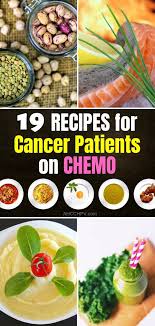 19 Recipes For Cancer Patients On Chemo Check More At Http Www Healthdietplan C Foods For Cancer Patients Cancer Fighting Smoothies Recipes Chemotherapy Diet
