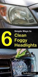6 Simple Ways To Clean Foggy Headlights Clean Foggy Headlights Foggy Headlights How To Clean Headlights