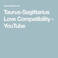 8 best sagittarius taurus compatibility images