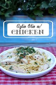 It's a great meal for summer days. Aglio Olio With Delicious Chicken Flower Patch Farmhouse