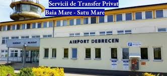 Any information will be appreciated. Transfer Privat Aeroport Debrecen Budapesta Satu Mare Baia Mare