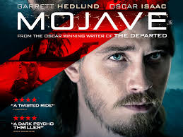 Mojave ***½ (2015, Garrett Hedlund, Oscar Isaac, Mark Wahlberg)