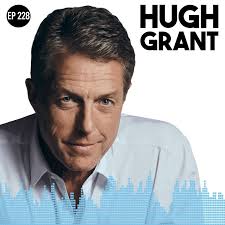 This week, Hugh Grant joins us pre-coffee and commando. Diplomacy, an evil  Champagne Baron, the Shanks, Greed & Laziness, and the very slippery slope  of douchebaggery. “The whole thing started by ...