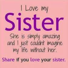Love My Sister Love Your Sister My Sister Quotes Sister Quotes