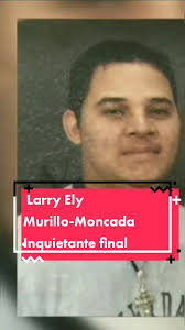 Larry Ely Murillo-Moncada perturbador final #miedoyterror #realhistory...