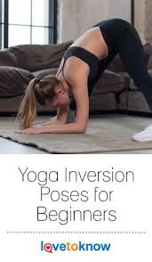 Yoga Inversion Poses For Beginners Yoga Inversions Yoga For Flexibility Yoga Stretches For Beginners