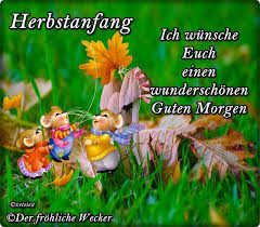 Herbstanfang Bild 4 Herbstanfang Herbst Guten Morgen Gruss