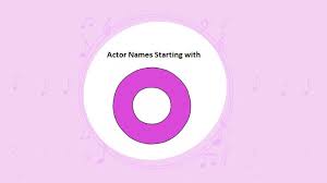 People whose last names start with o. List Of Bollywood Actors Names Starting With O Actor Names Finder