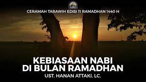 Kebiasaan Nabi Di Bulan Ramadhan Ust Hanan Attaki Lc Ceramah Tarawih 1440h Youtube