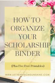 How To Organize Your Scholarship Binder This Girl Knows It School Scholarship Scholarships For College Scholarships