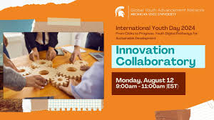 Global Youth Advancement Network :: International Youth Day: Innovation  Collaboratory