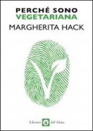 E' un libro per bambini e per adulti. Perche Sono Vegetariana Margherita Hack Libro Mondadori Store