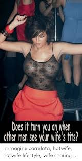 Hot amateur wife shared in a hotel room, she loves to have two cocks, big load on open pussy.hot!!! Does It Turn You On When Other Men See Your Wife S Tits Immagine Correlata Hotwife Hotwife Lifestyle Wife Sharing Lifestyle Meme On Me Me