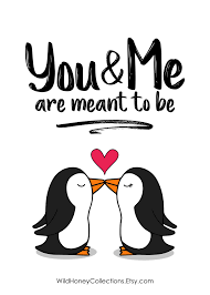 People meet soulmates in different ways. Penguin Couple You Me Are Meant To Be Printable Wall Etsy In 2021 Penguin Love Quotes Penguin Quotes I Love You Drawings