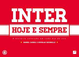 Vaamo inter hoje temos que vencer vaamo inter hoje temos que vencer. Inter Hoje E Sempre A Historia Colorada Em Cada Dia Do Ano Daniel Cassol 9788583180081 Amazon Com Books