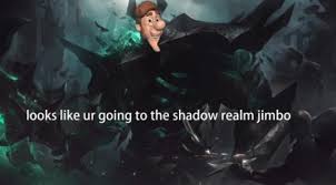 Welcome To The Shadow Realm Jimbo Know Your Meme