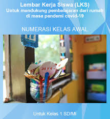 Kompetensi inti dan kompetensi dasar matematika sd/mi kelas: Lembar Kerja Siswa Lks Kelas 1 Sd Mi Numerasi Kelas Awal Mayfile