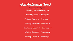 The love week starts with the rose day followed by propose day, chocolate day, teddy. Anti Valentine S Day 2021 Dates For Slap Day Flirting Day Breakup Day Week After Valentine S Day