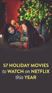 57 Holiday Movies To Watch On Netflix This Year Holiday Movie Holiday Movies To Watch