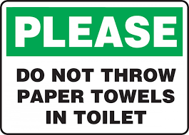 Toilet paper, wipes & sprays. Please Do Not Throw Paper Towels In Toilet Safety Sign Mhsk969