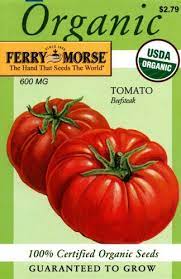 Check spelling or type a new query. Ferry Morse 3140 Organic Tomato Seeds Beefsteak 600 Milligram Packet 2 79 Organic Seeds Organic Tomato Seeds Growing Organic Tomatoes