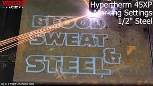 hypertherm 45xp marking settings on 1 2in steel