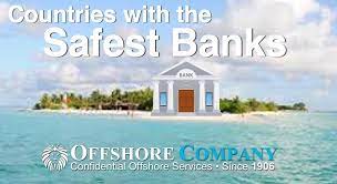 Offshore banking definition, benefits & different types of offshore accounts: Top 10 Countries With The Safest Banks In The World Offshore