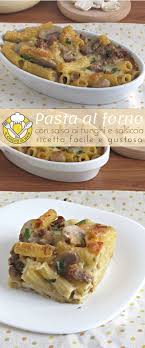 Pasta Al Forno Con Salsa Ai Funghi Champignon E Salsiccia Ricetta Facile E Gustosa Senza Besciamella E Senza Pomodoro Ricette Ricette Facili Idee Alimentari