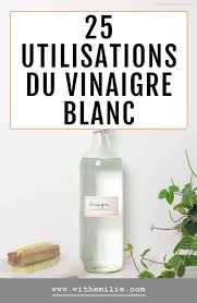 25 Utilisations Du Vinaigre Blanc With Emilie Lifestyle Simple Et Naturel Utilisations Du Vinaigre Blanc Vinaigre Blanc Nettoyage Vinaigre Blanc