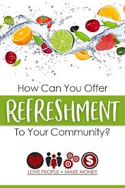 How Can You Offer Refreshment To Your Community Love People Make Money Love People Online Business Strategy Small Business Resources
