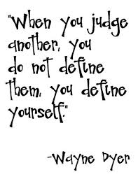 Define Quot When You Judge Another You Do Not Define Them Yo Flickr Words Quotes Life Quotes Inspirational Words