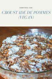 Recette De Croustade Aux Pommes Dessert Vegetalien Croustade Aux Pommes Croustade Dessert Vegetalien