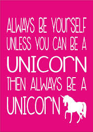 Always Be Yourself Unless You Can Be A Unicorn Then Always Be A Unicorn Always Be Yourself Unless You Can Be A Unicorn Inspiring Quote Inspirational Ebay Inspirational Quotes Unicorn Quotes Funny Quotes